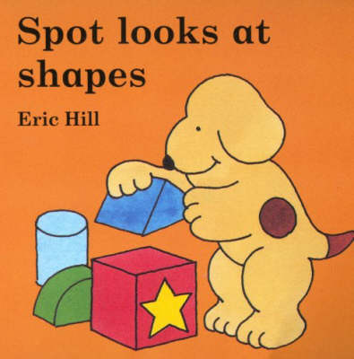 Book cover for Little Spot Board Book: Spot Looks At Shapes (Coloured Cover)