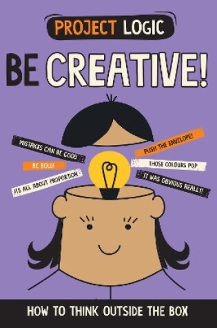 Cover of Project Logic: Be Creative!