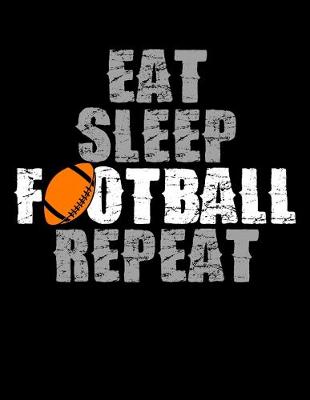 Book cover for Eat Sleep Football Repeat