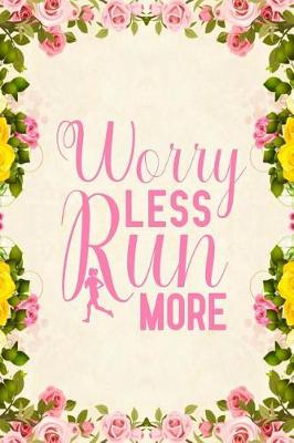 Book cover for Worry Less Run More