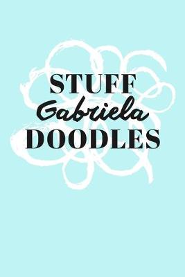 Book cover for Stuff Gabriela Doodles