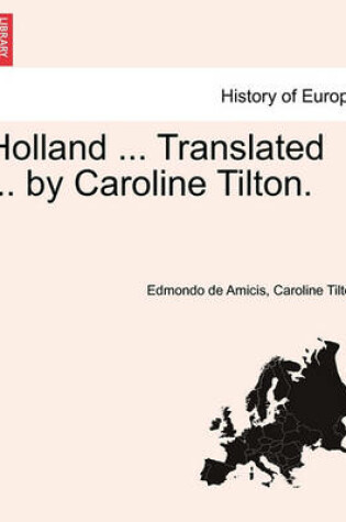 Cover of Holland ... Translated ... by Caroline Tilton.