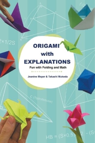 Cover of Origami With Explanations: Fun With Folding And Math