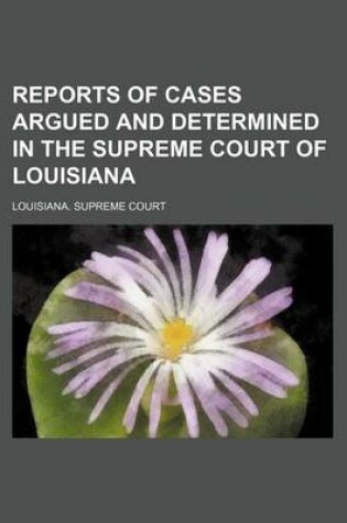 Cover of Reports of Cases Argued and Determined in the Supreme Court of Louisiana (Volume 30; V. 81)