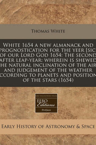 Cover of White 1654 a New Almanack and Prognostication for the Yeer [sic] of Our Lord God 1654
