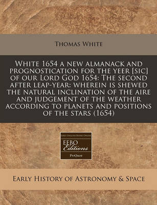 Book cover for White 1654 a New Almanack and Prognostication for the Yeer [sic] of Our Lord God 1654