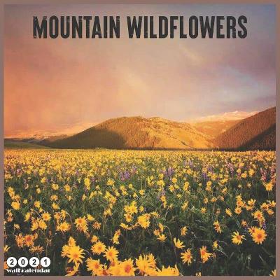 Book cover for Mountain Wildflowers 2021 Calendar