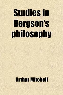 Book cover for Studies in Bergson's Philosophy Volume 1