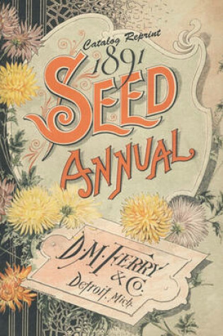 Cover of Catalog Reprint 1891 Seed Annual D. M. Ferry & Co.