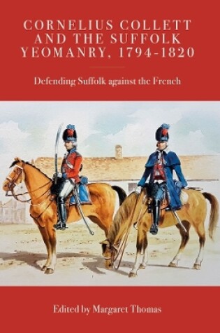 Cover of Cornelius Collett and the Suffolk Yeomanry, 1794-1820