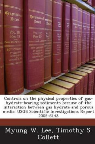 Cover of Controls on the Physical Properties of Gas-Hydrate-Bearing Sediments Because of the Interaction Between Gas Hydrate and Porous Media