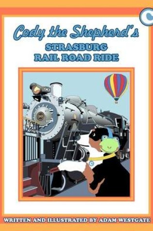 Cover of Cody the Shepherd's Strasburg Rail Road Ride