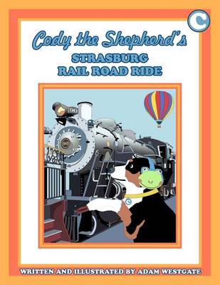 Cover of Cody the Shepherd's Strasburg Rail Road Ride