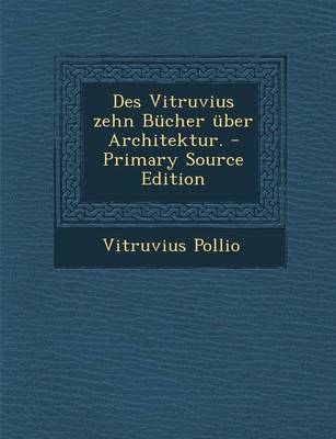 Book cover for Des Vitruvius Zehn Bucher Uber Architektur. - Primary Source Edition