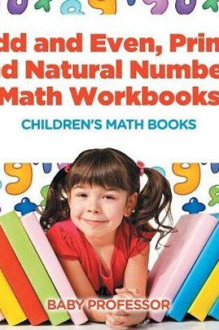 Cover of Odd and Even, Prime and Natural Numbers - Math Workbooks Children's Math Books