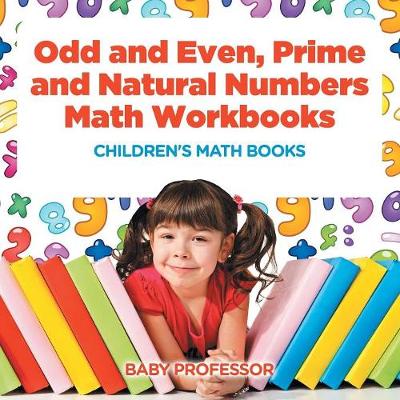 Book cover for Odd and Even, Prime and Natural Numbers - Math Workbooks Children's Math Books