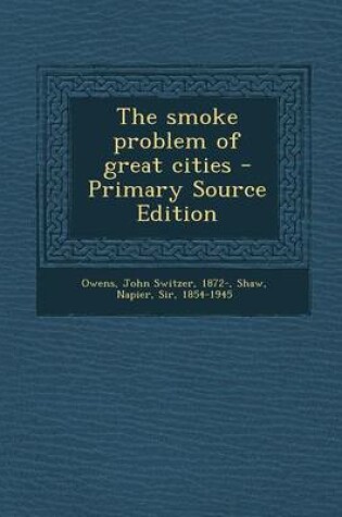 Cover of The Smoke Problem of Great Cities - Primary Source Edition