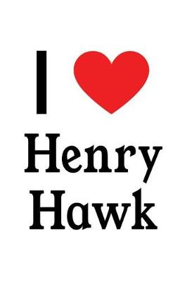 Book cover for I Love Henry Hawk