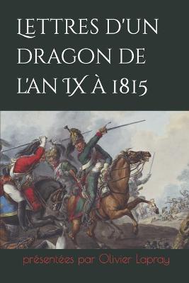 Book cover for Lettres d'un dragon de l'an IX a 1815