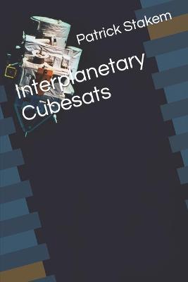 Cover of Interplanetary Cubesats