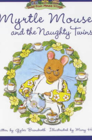 Cover of Myrtle Mouse and the Naughty Twins