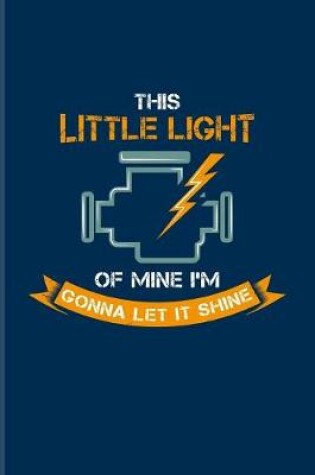 Cover of This Little Light Of Mine I'm Gonna Let It Shine