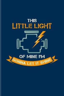 Book cover for This Little Light Of Mine I'm Gonna Let It Shine