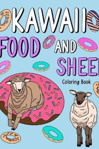 Cover of Kawaii Food and Sheep Coloring Book