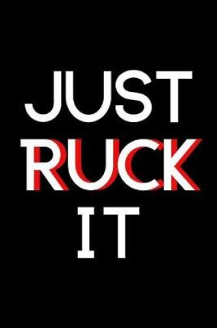 Cover of Just Ruck It