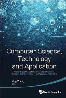 Book cover for Computer Science, Technology and Application - Proceedings of the 2016 International Conference (Csta 2016)