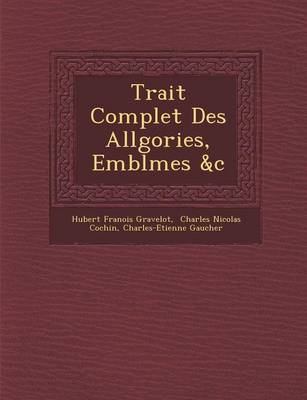 Book cover for Trait Complet Des All Gories, Embl Mes &C