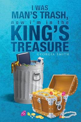 Book cover for I Was Man's Trash, Now I'm in the King's Treasure