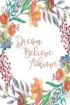 Book cover for Inspirational Journal - Dream Believe Achieve (Peach)