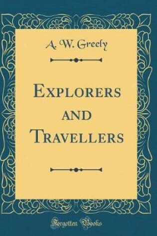 Cover of Explorers and Travellers (Classic Reprint)