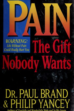 Cover of Pain: the Gift Nobody Wants