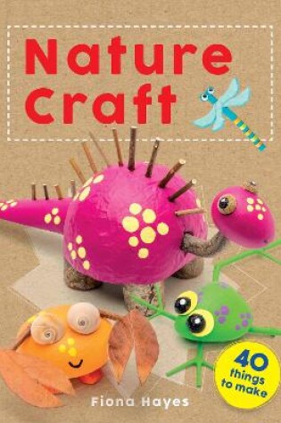 Cover of Crafty Makes: Nature Craft