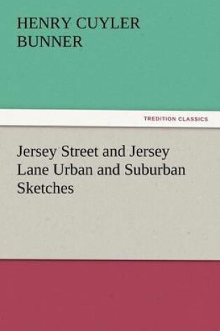 Cover of Jersey Street and Jersey Lane Urban and Suburban Sketches