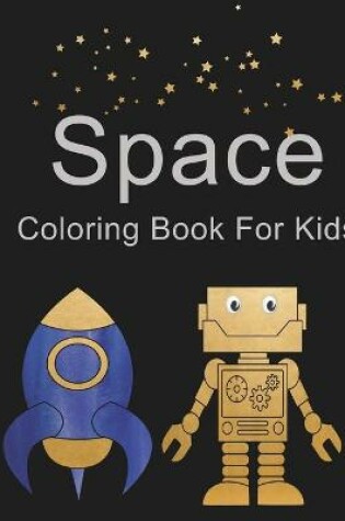 Cover of Space Coloring Book For Kids