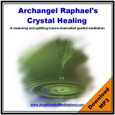 Book cover for Archangel Raphael's Crystal Healing - Guided Meditation