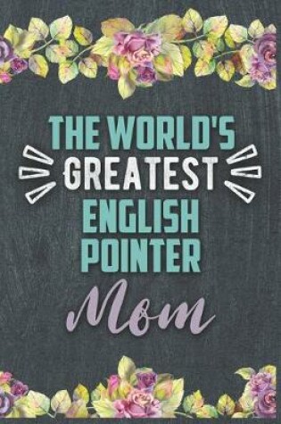 Cover of The World's Greatest English Pointer Mom