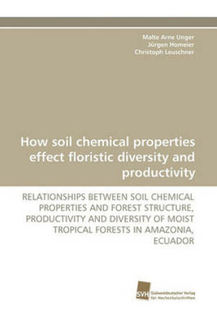 Cover of How Soil Chemical Properties Effect Floristic Diversity and Productivity