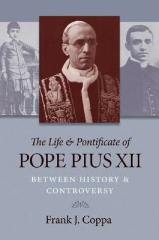 Cover of The Life & Pontificate of Pope Pius XII