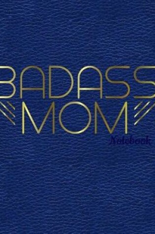 Cover of Badass Mom Notebook