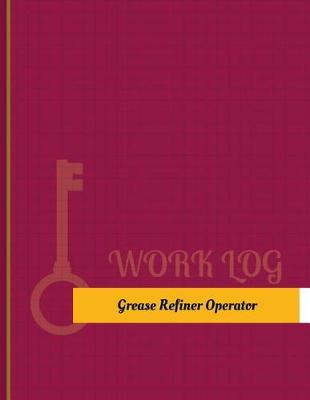 Cover of Grease-Refiner Operator Work Log