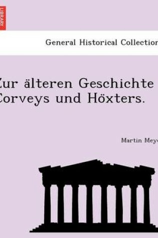 Cover of Zur a Lteren Geschichte Corveys Und Ho Xters.