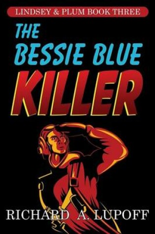 Cover of Bessie Blue Killer, The: The Lindsey & Plum Detective Series, Book Three
