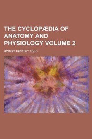 Cover of The Cyclopaedia of Anatomy and Physiology Volume 2