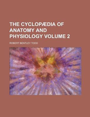 Book cover for The Cyclopaedia of Anatomy and Physiology Volume 2