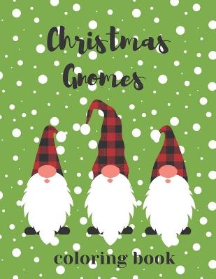 Book cover for Christmas Gnomes Coloring Book