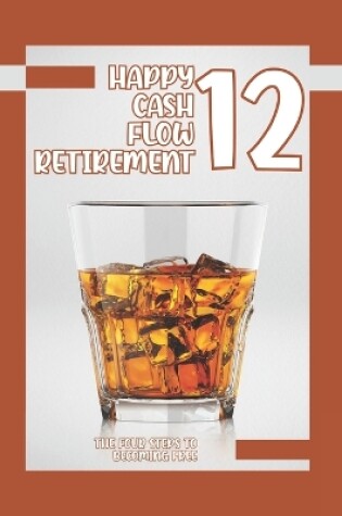 Cover of Happy Cash Flow Retirement 12